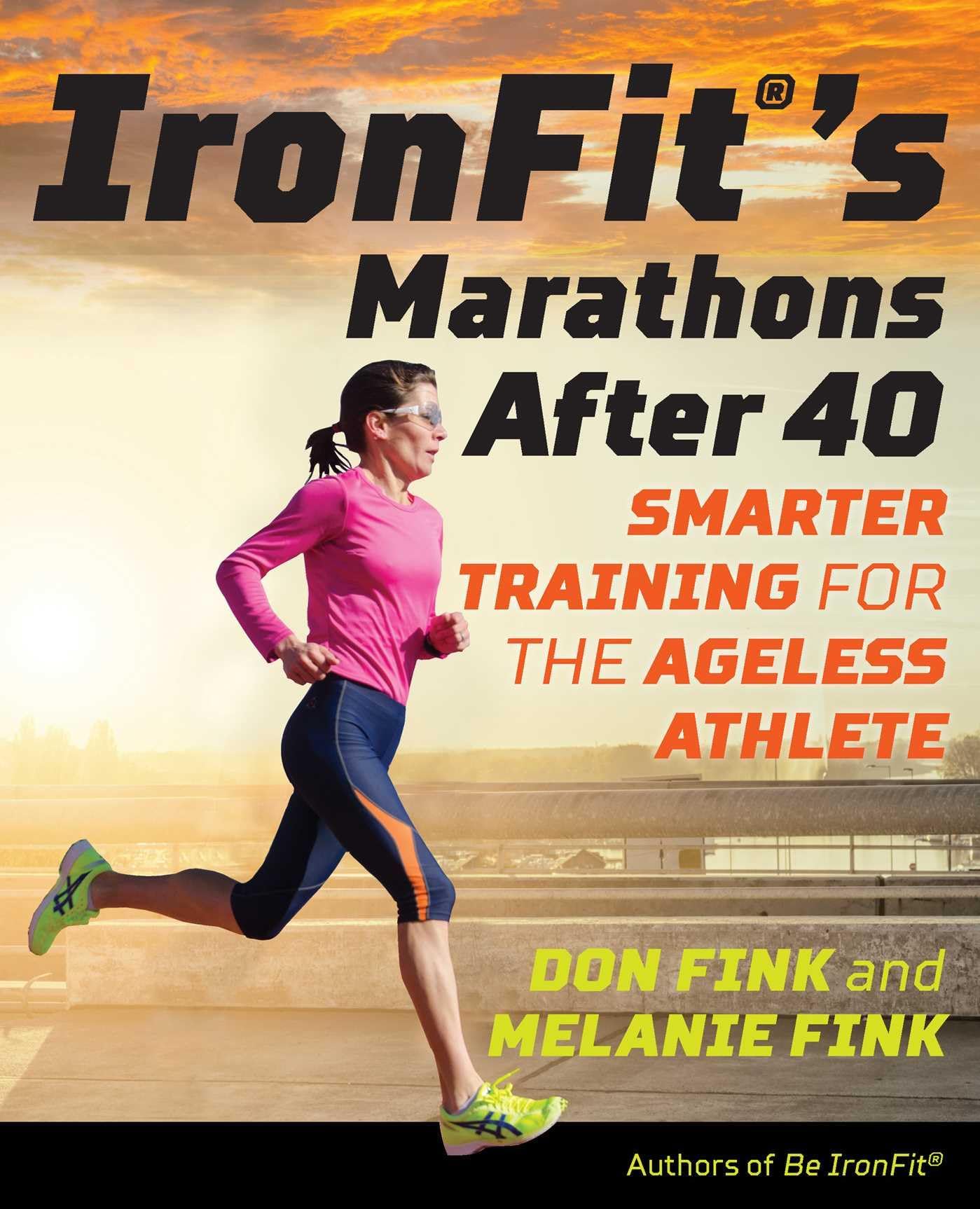 IronFit's Marathons after 40: Smarter Training for the Ageless Athlete