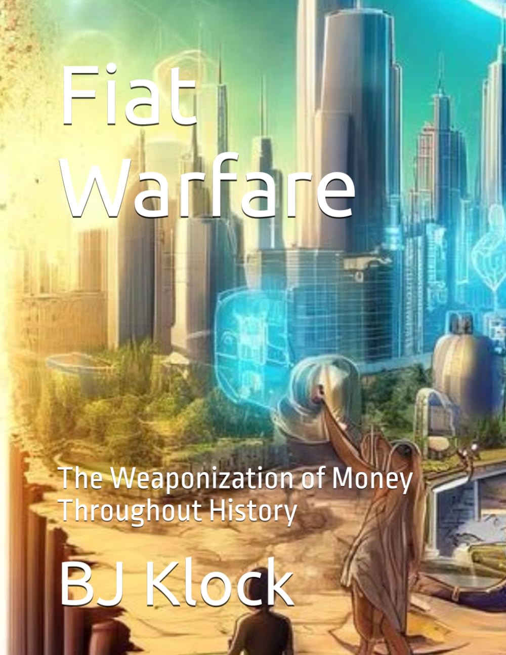 Fiat Warfare: The Weaponization of Money Throughout History