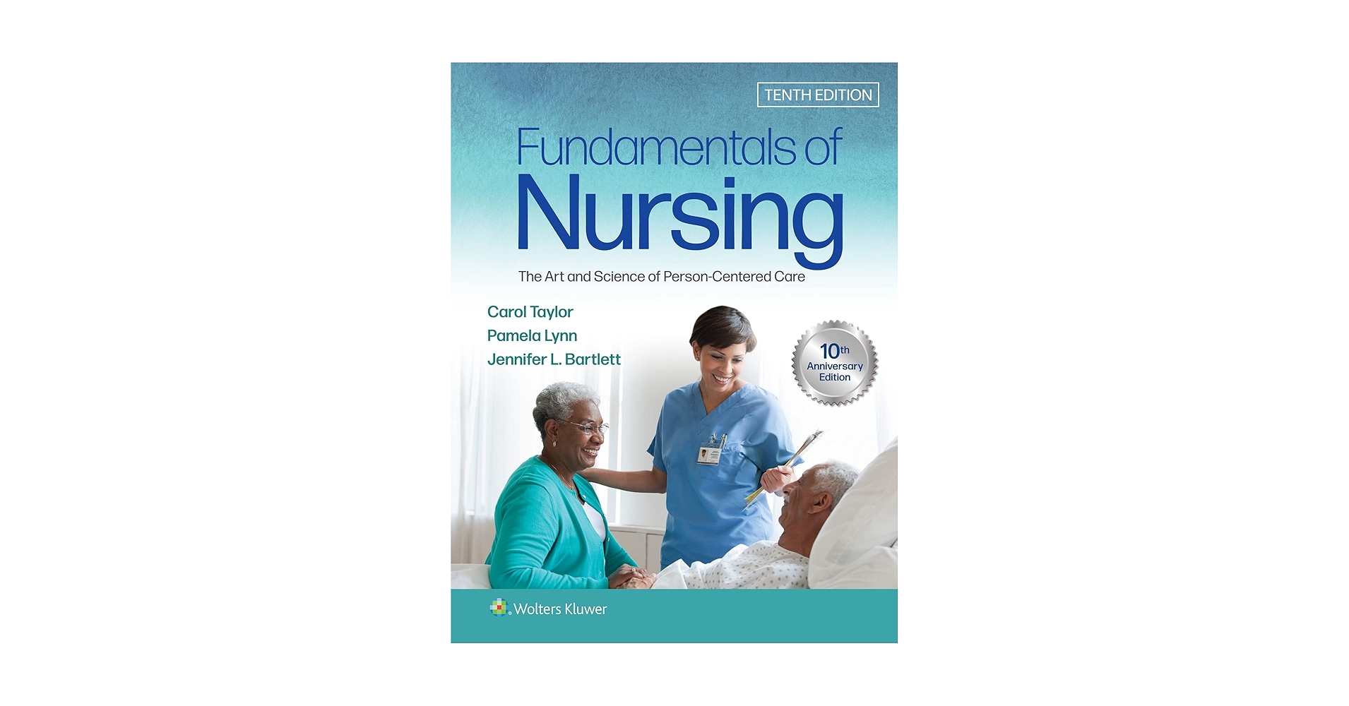 Fundamentals of Nursing The Art and Science of Person-Centered Care,  (Carol R Taylor, 2023) 10th Edition test bank cover - ISBN 9781975168162