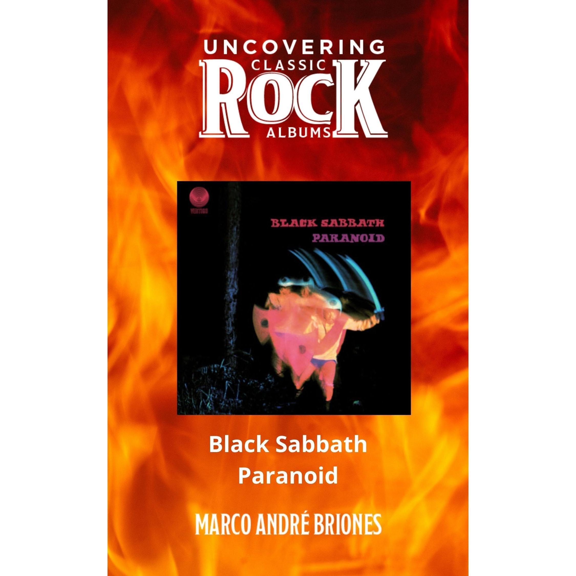 Uncovering Classic Rock Albums: Black Sabbath - Paranoid