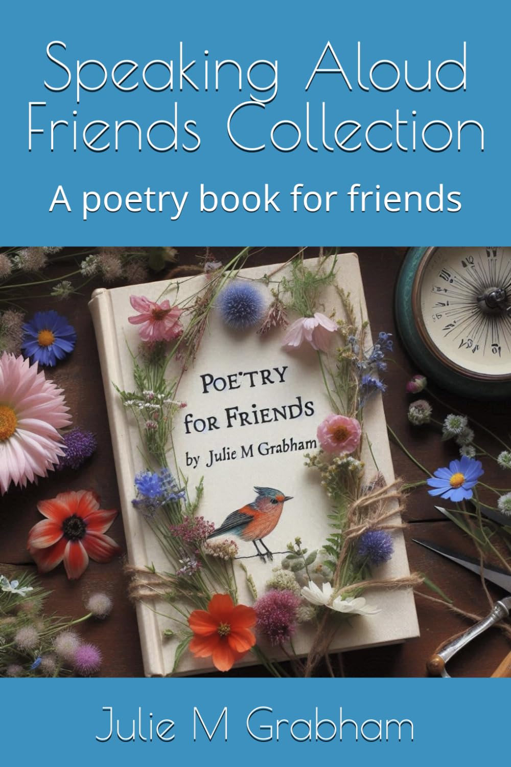 Speaking Aloud Friends Collection: A poetry book for friends