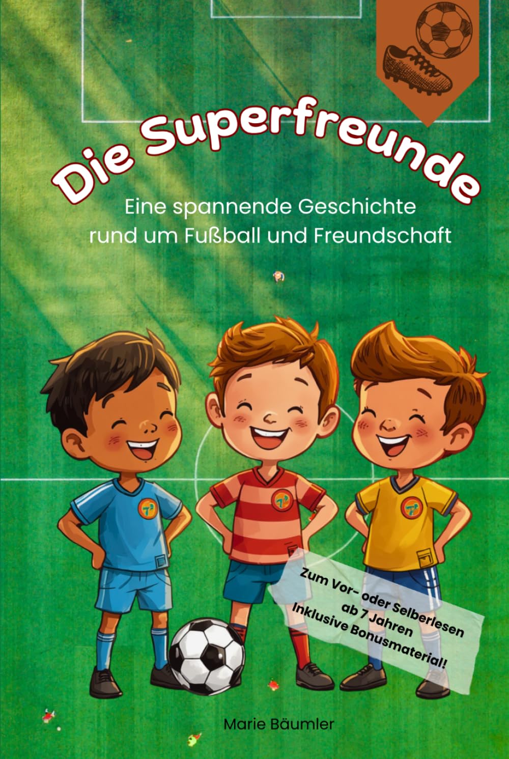 Die Superfreunde: Eine spannende Geschichte rund um Fußball und Freundschaft