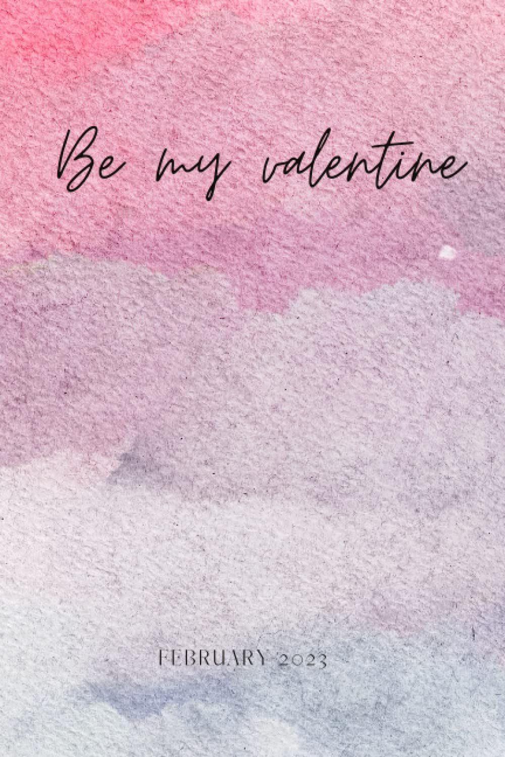 be my valentine A Personal Notebook: Capturing Our Special Moments