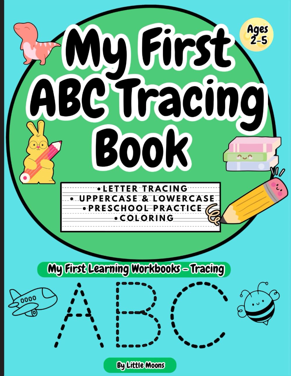 ABC Tracing Workbook for Toddlers Uppercase and Lowercase Letters | Handwriting Practice for Ages 2–5 (My First Learning Workbooks)