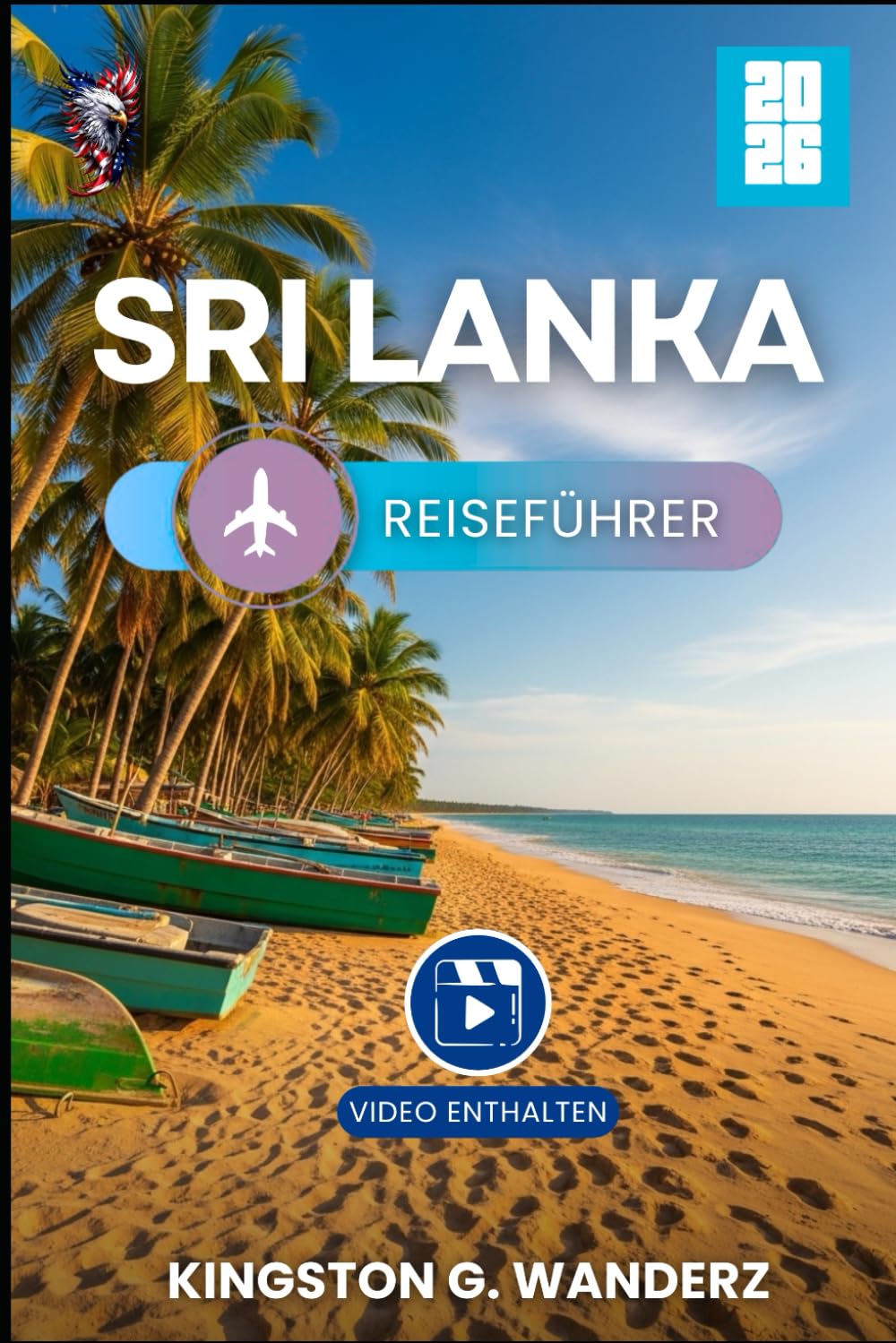 SRI LANKA REISEFÜHRER 2026: Entdecken Sie zeitlose Traditionen, Naturschönheiten und Abenteuer im Herzen Asiens (GlobeTrotter’s Guidebook)