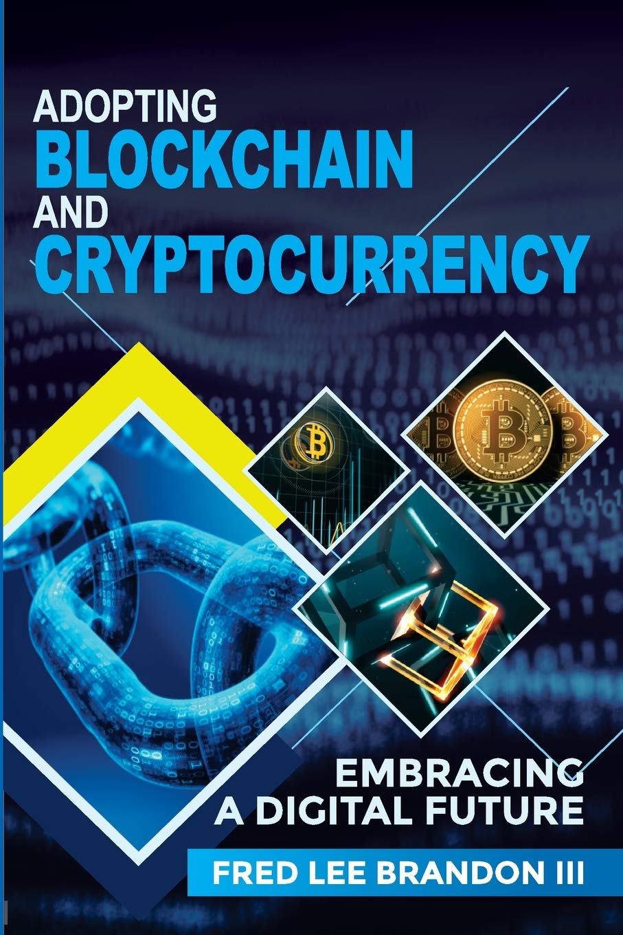 Buy Adopting Blockchain and Cryptocurrency: Embracing a Digital Future Book  Online at Low Prices in India | Adopting Blockchain and Cryptocurrency:  Embracing a Digital Future Reviews & Ratings - Amazon.in