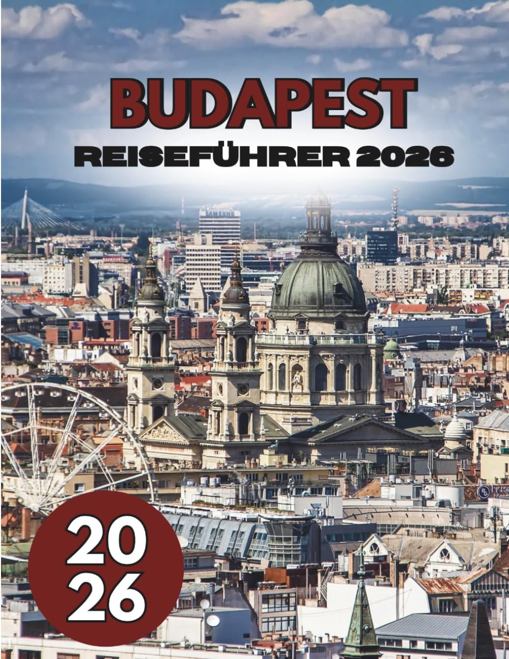 BUDAPEST REISEFÜHRER 2026