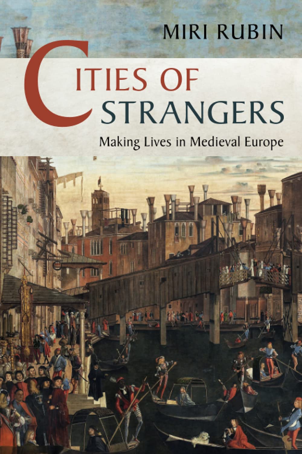 Cities of Strangers Making Lives in Medieval Europe Rubin Paperback