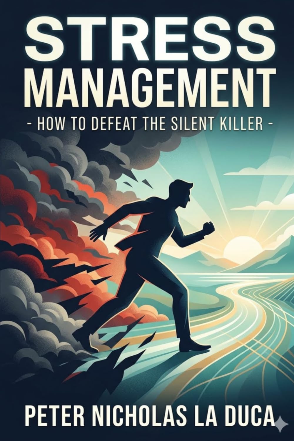 Stress Management: How To Defeat The Silent Killer
