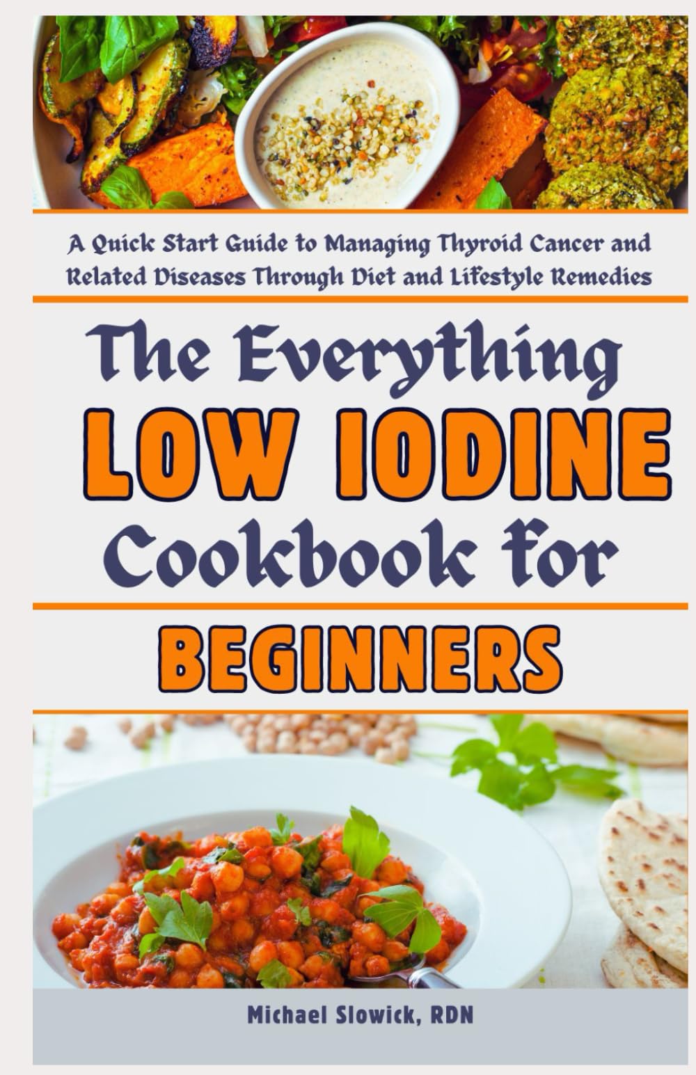 The Everything Low Iodine Cookbook for Beginners: A Quick Start Guide to Managing Thyroid Cancer and Related Diseases Through Diet and Lifestyle