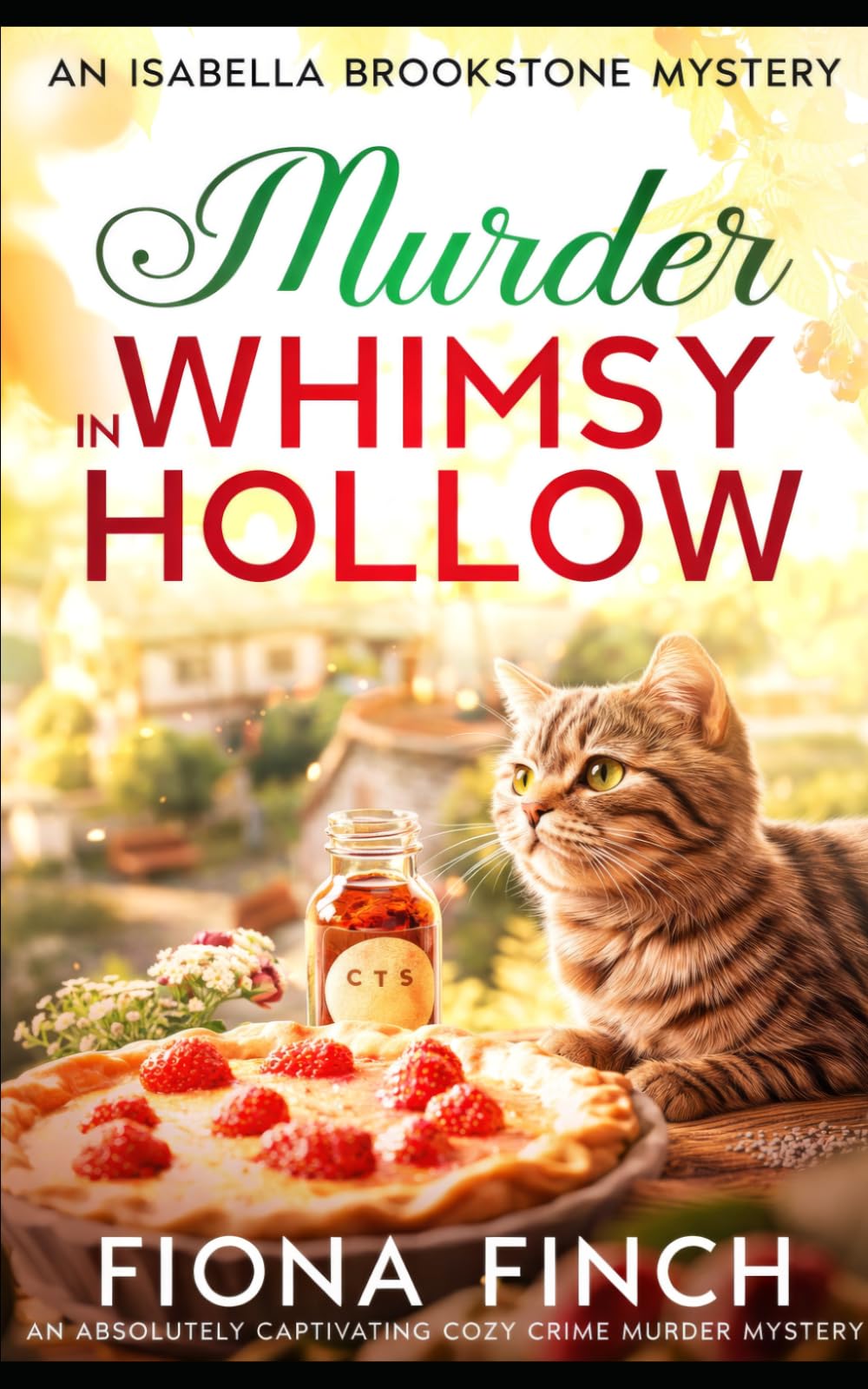 Murder in Whimsy Hollow: An Absolutely Captivating Cozy Crime Murder Mystery (An Isabella Brookstone Mystery Series)