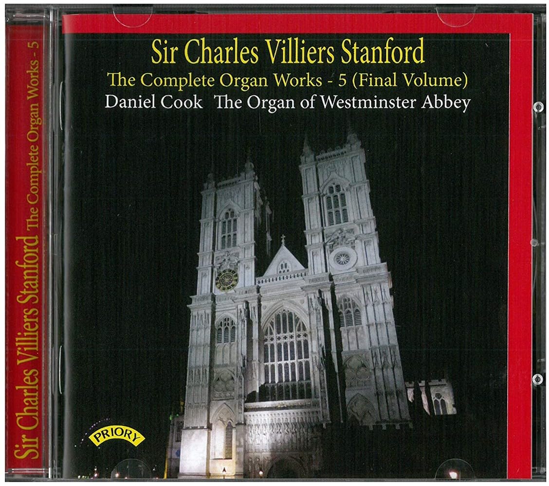 Sir Charles Villiers Stanford: The Complete Organ Works