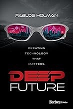Deep Future: Creating Technology That Matters