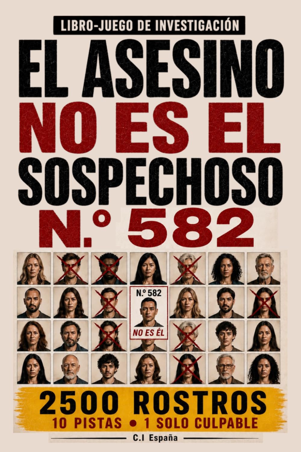 El culpable no es el sospechoso n.º 582: Libro de investigación criminal y libro-juego de misterio para adultos con 10.000 rostros, 10 pistas, ... de detectives (El culpable está entre ellos)