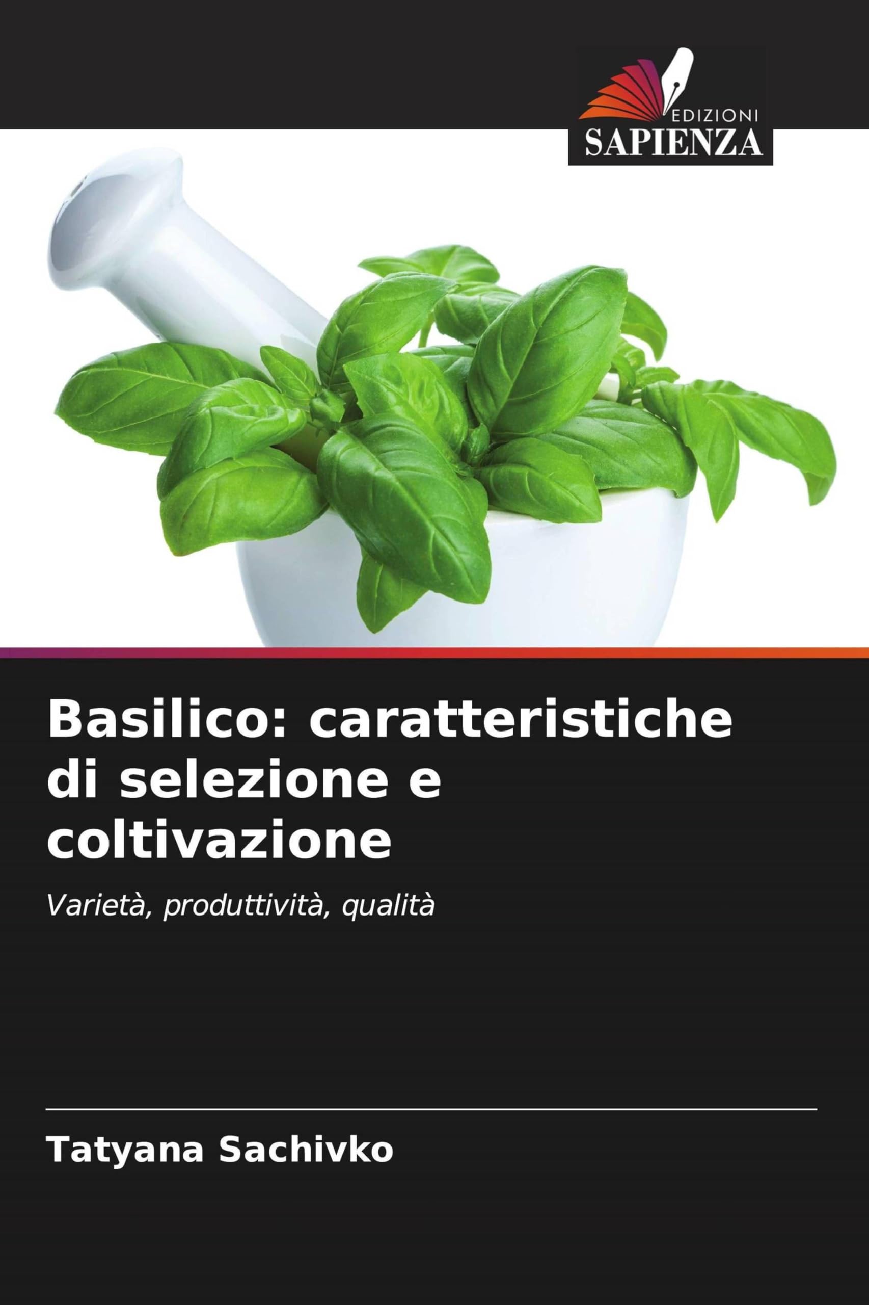 Basilico: caratteristiche di selezione e coltivazione