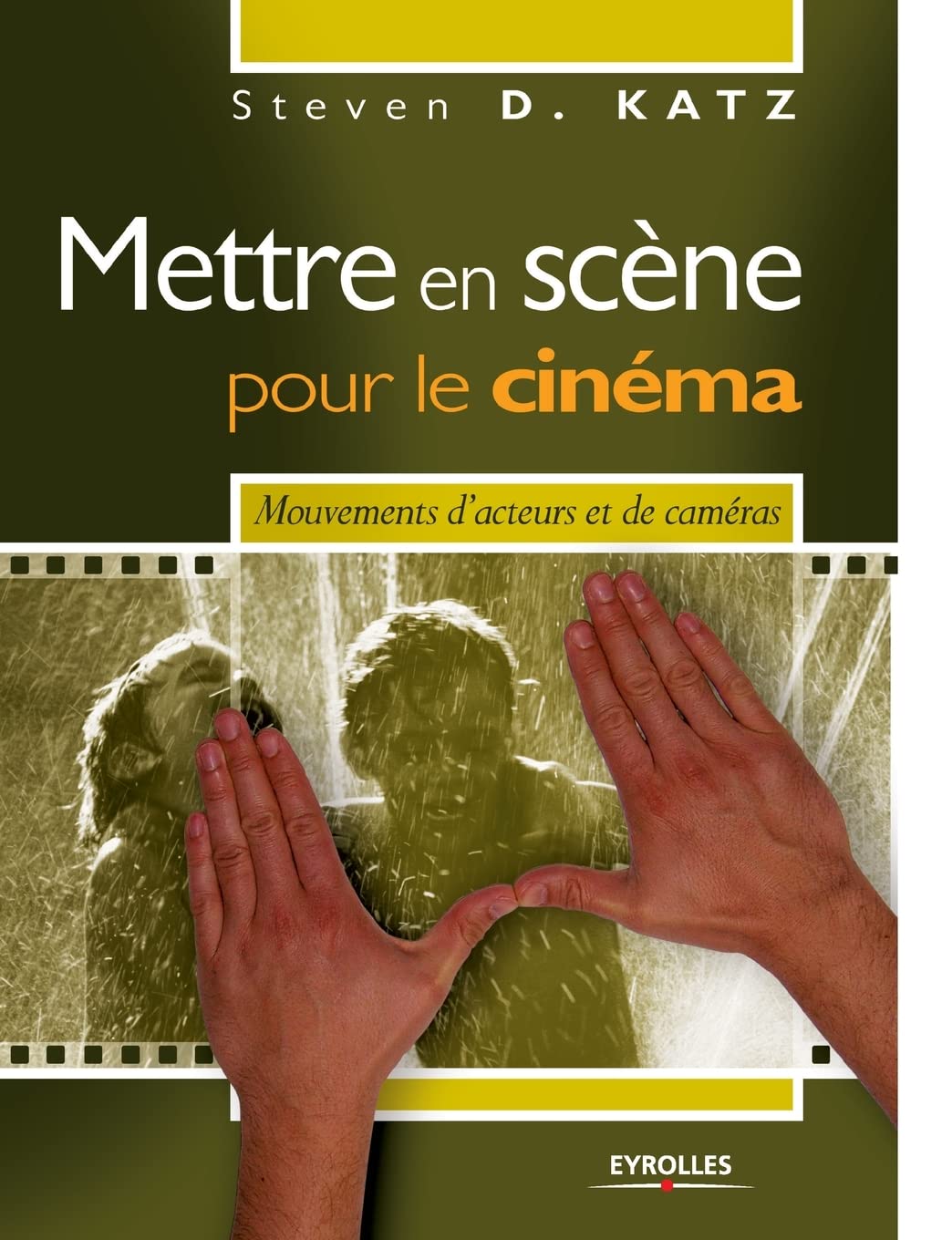 Mettre en scène pour le cinéma: Mouvements d'acteurs et de caméras