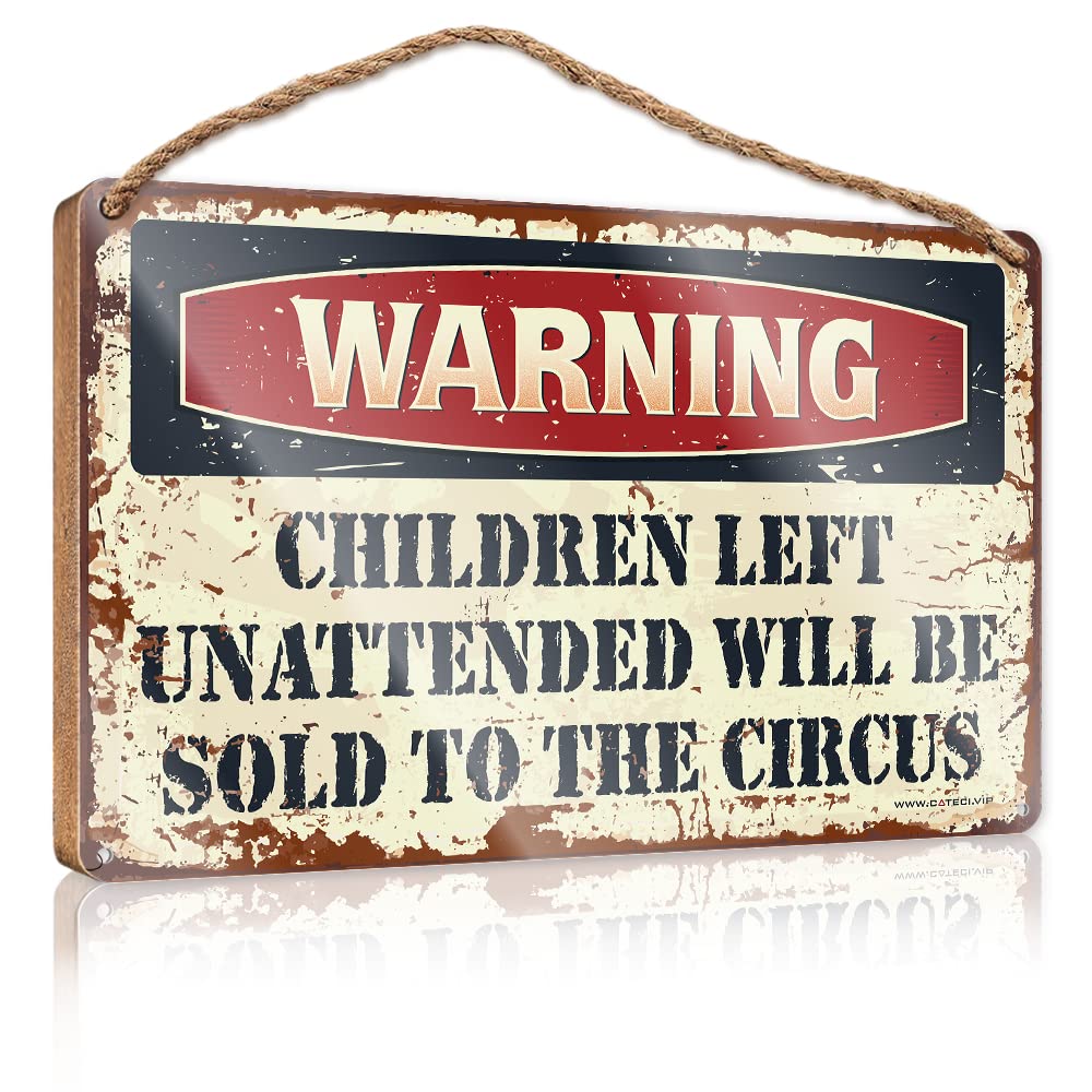 Bar Metal Sign Decor Warning Children Left Unattended Will Be Sold To Circus Wooden Sign Funny Signs For Office Funny Desk Signs(23X35CM)