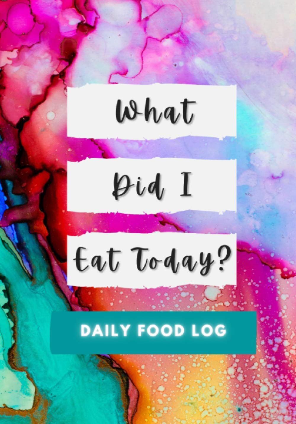 What Did I Eat Today?: Daily Food Log