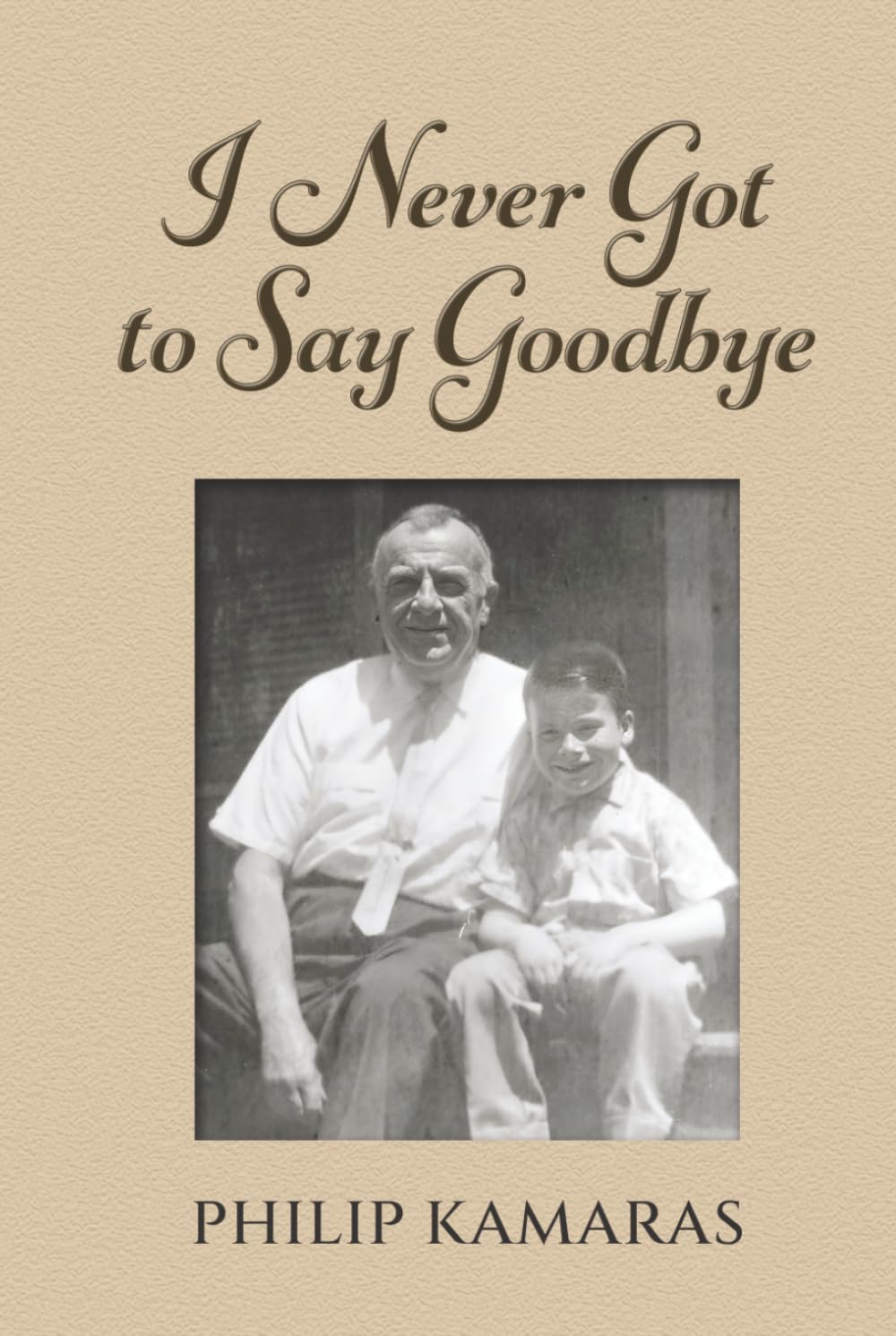I Never Got to Say Goodbye: A Memoir