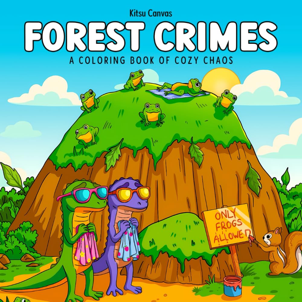 Forest Crimes: A Coloring Book of Cozy Chaos | Silly and Funny Crimes Coloring Book for Adults