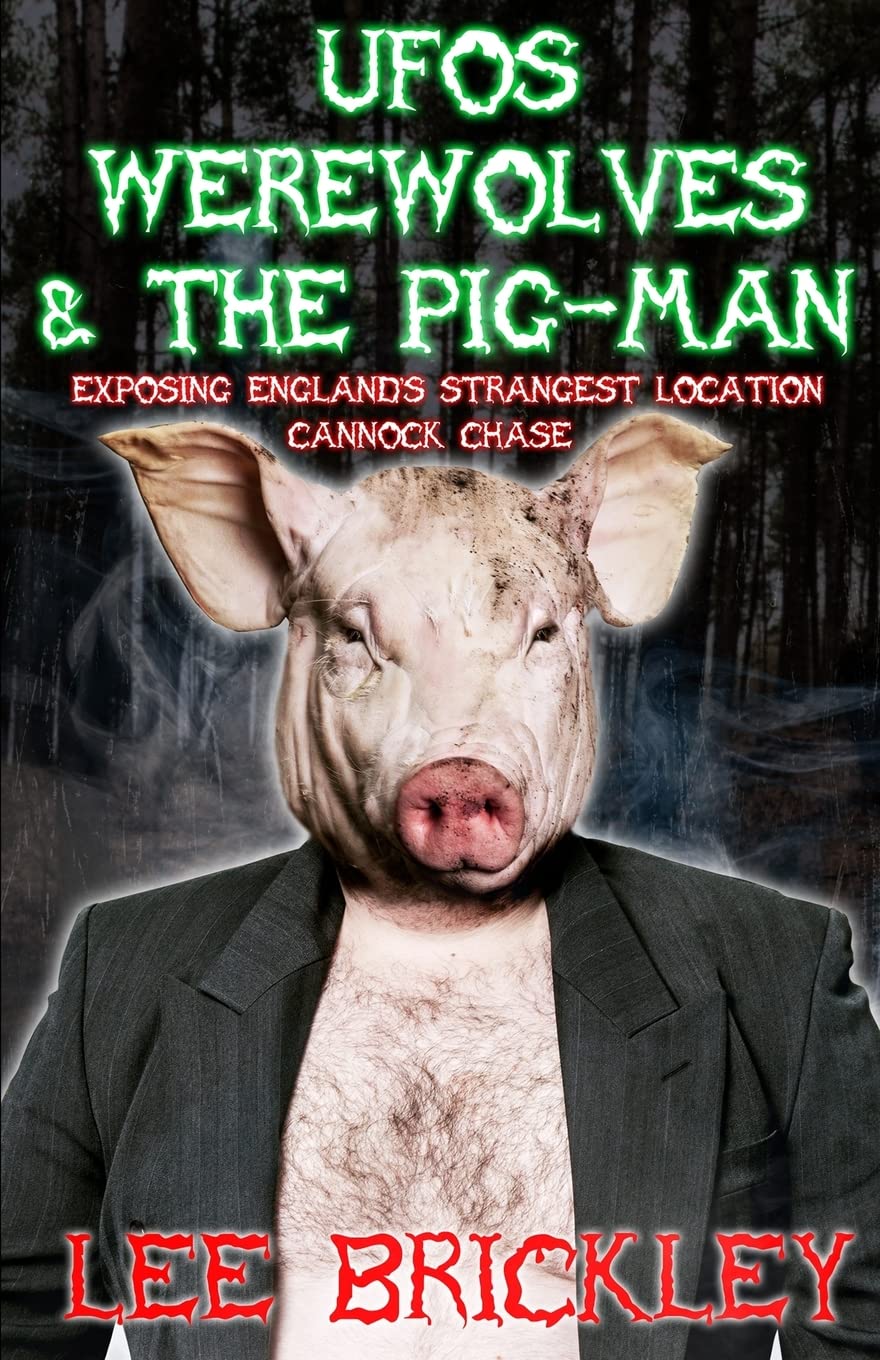 UFO's Werewolves & The Pig-Man: Exposing England's Strangest Location - Cannock Chase (Lee Brickley's Paranormal X-Files)