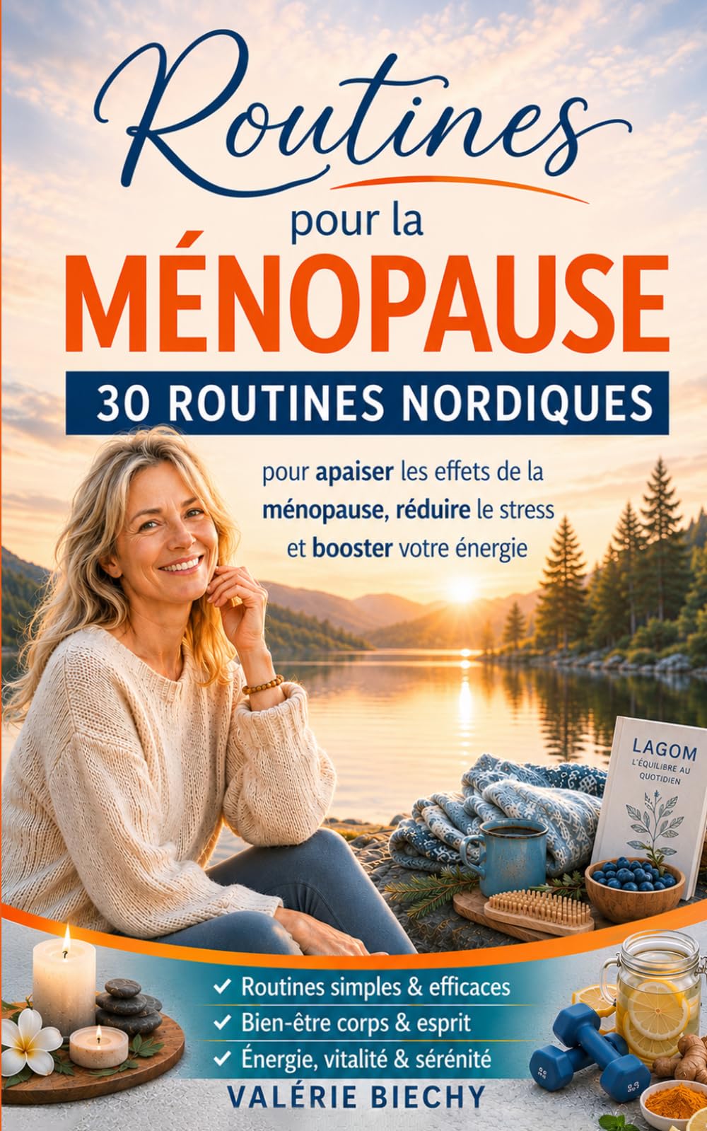 Routines pour la ménopause: 30 routines nordiques pour apaiser les effets de la ménopause, réduire le stress et booster votre énergie