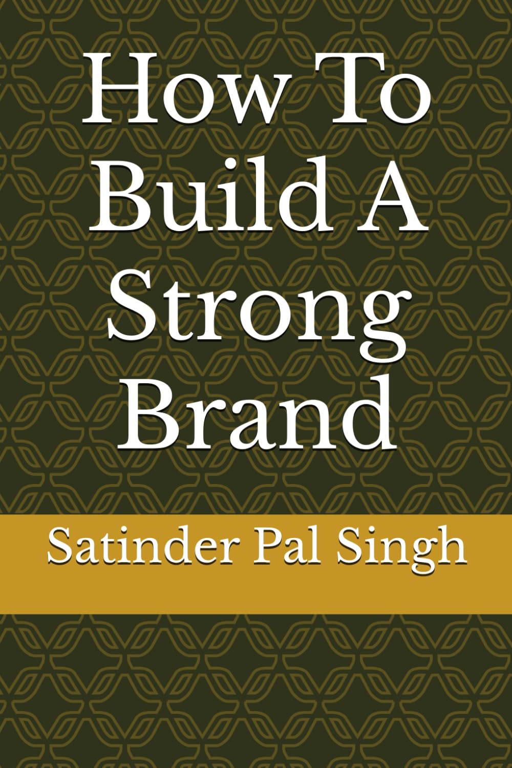 How To Build A Strong Brand