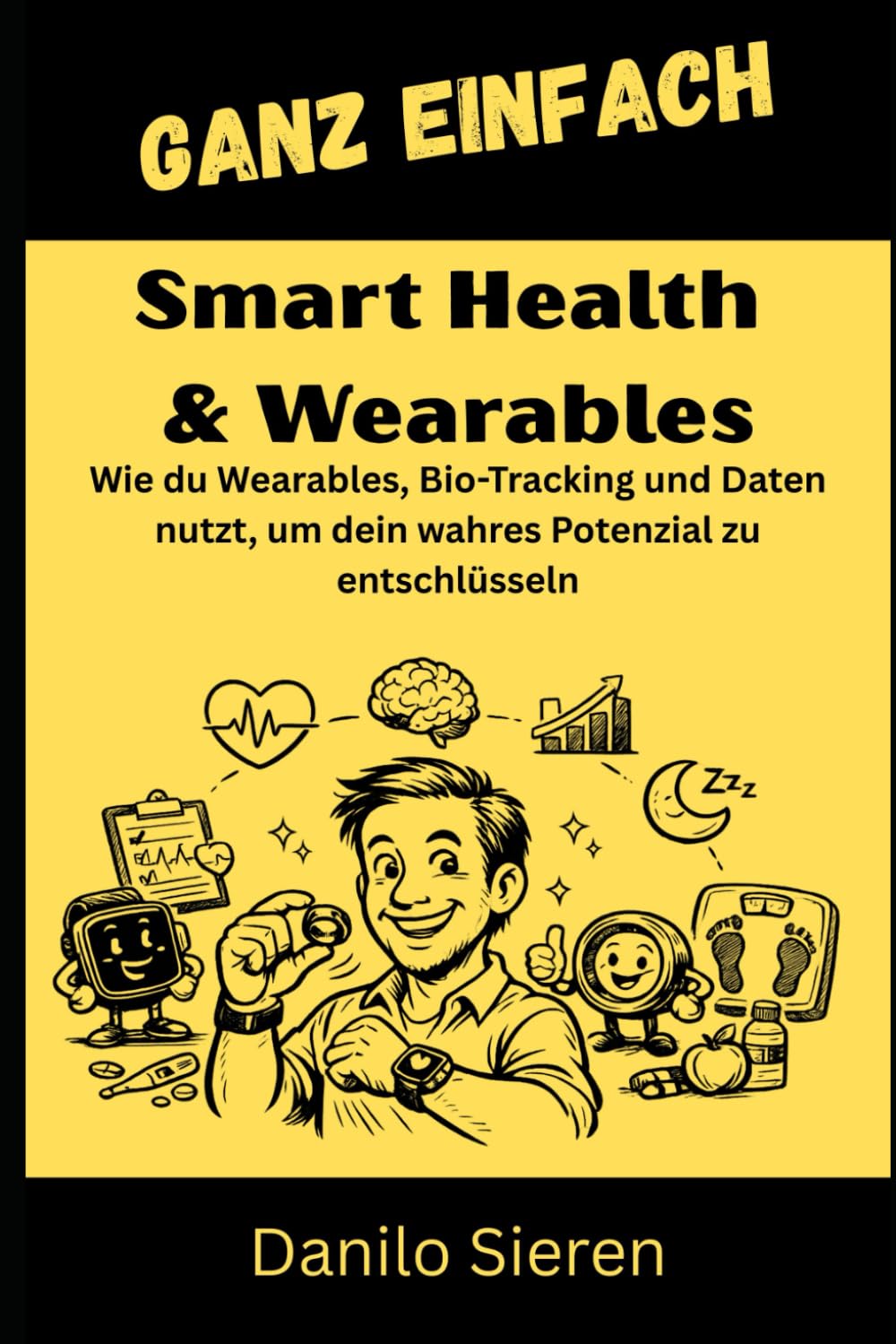 Smart Health & Wearables: Dein Herz schlägt 100.000 Mal am Tag. Weißt du, was es dir sagen will?: 18 (GANZ EINFACH)