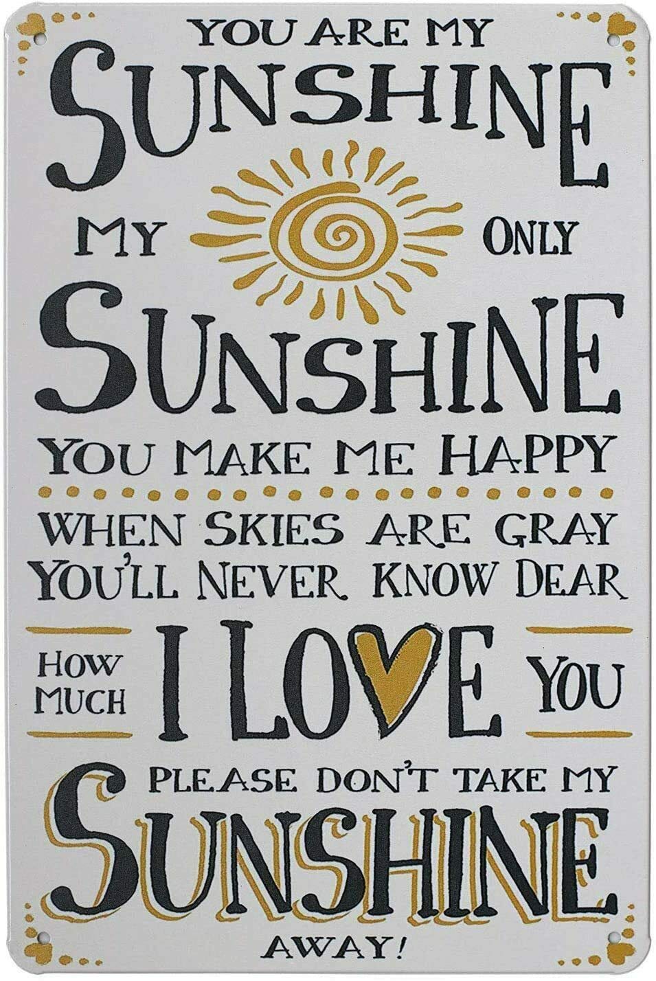 You are My Sunshine I Love You Aluminum tin Sign - Metal Tin Sign Hanging Retro Plaque Kitchen Poster Cafe Bar Pub Store Man cave Art Novelty Designs 12x16inch