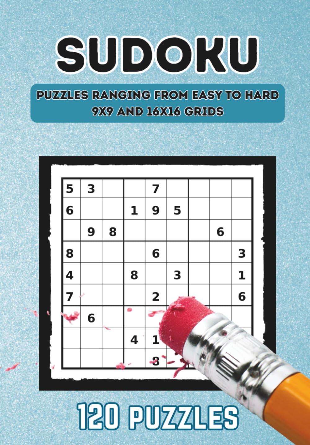 Sudoku: A Brain-Boosting Puzzle Book with Easy to Hard 9x9 & 16x16 Sudoku for Teens, Adults, and Seniors