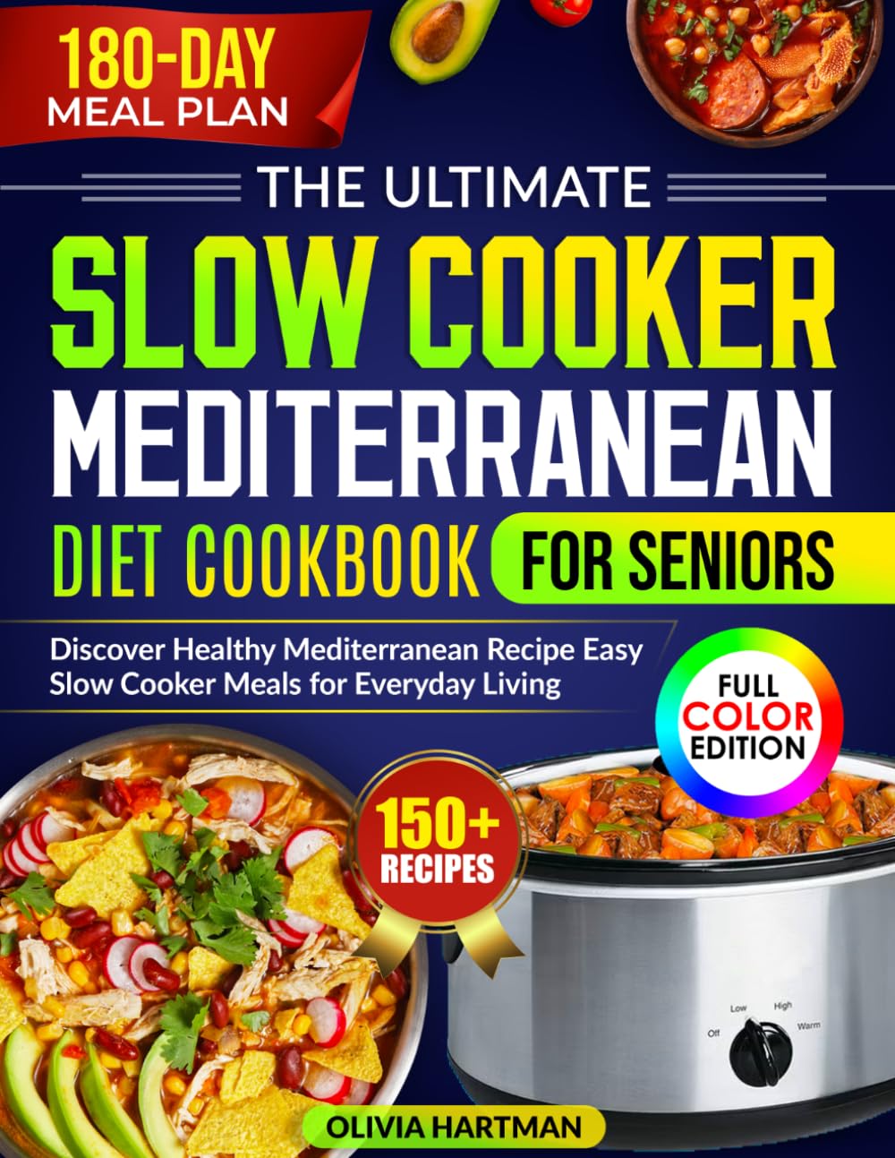 The ultimate Slow Cooker Mediterranean Diet Cookbook for Seniors: Discover Healthy Mediterranean Recipe Easy Slow Cooker meals for every day living