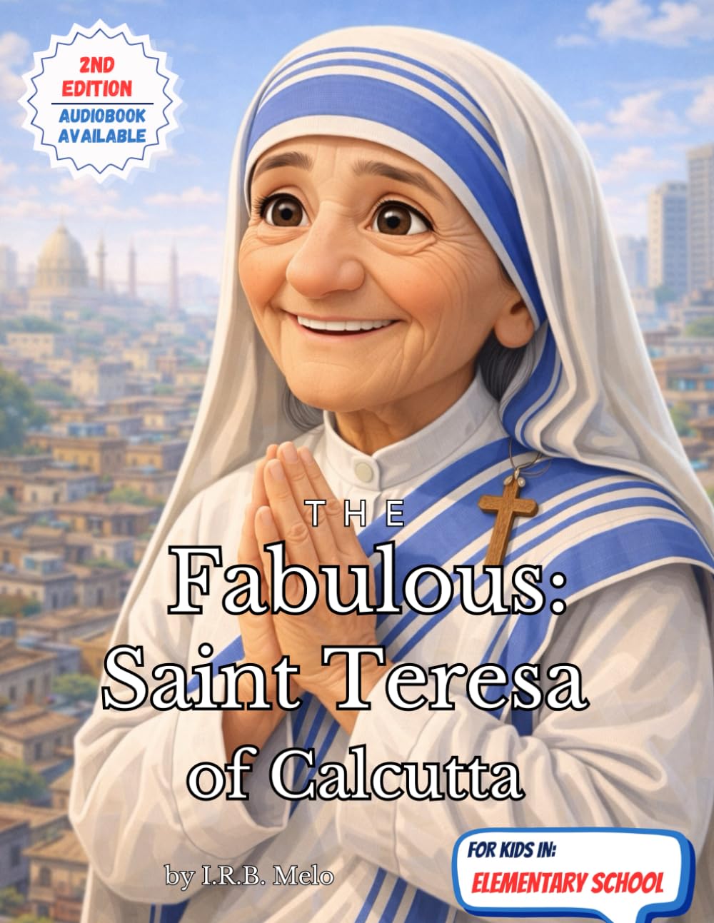 The Fabulous: Saint Teresa of Calcutta (Fabulous: Life of our Saints.)