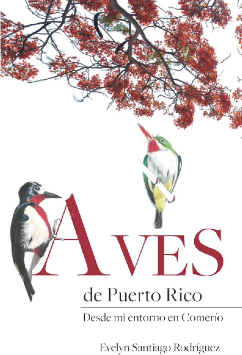 Aves de Puerto Rico: Desde mi entorno en Comerío (Spanish Edition)