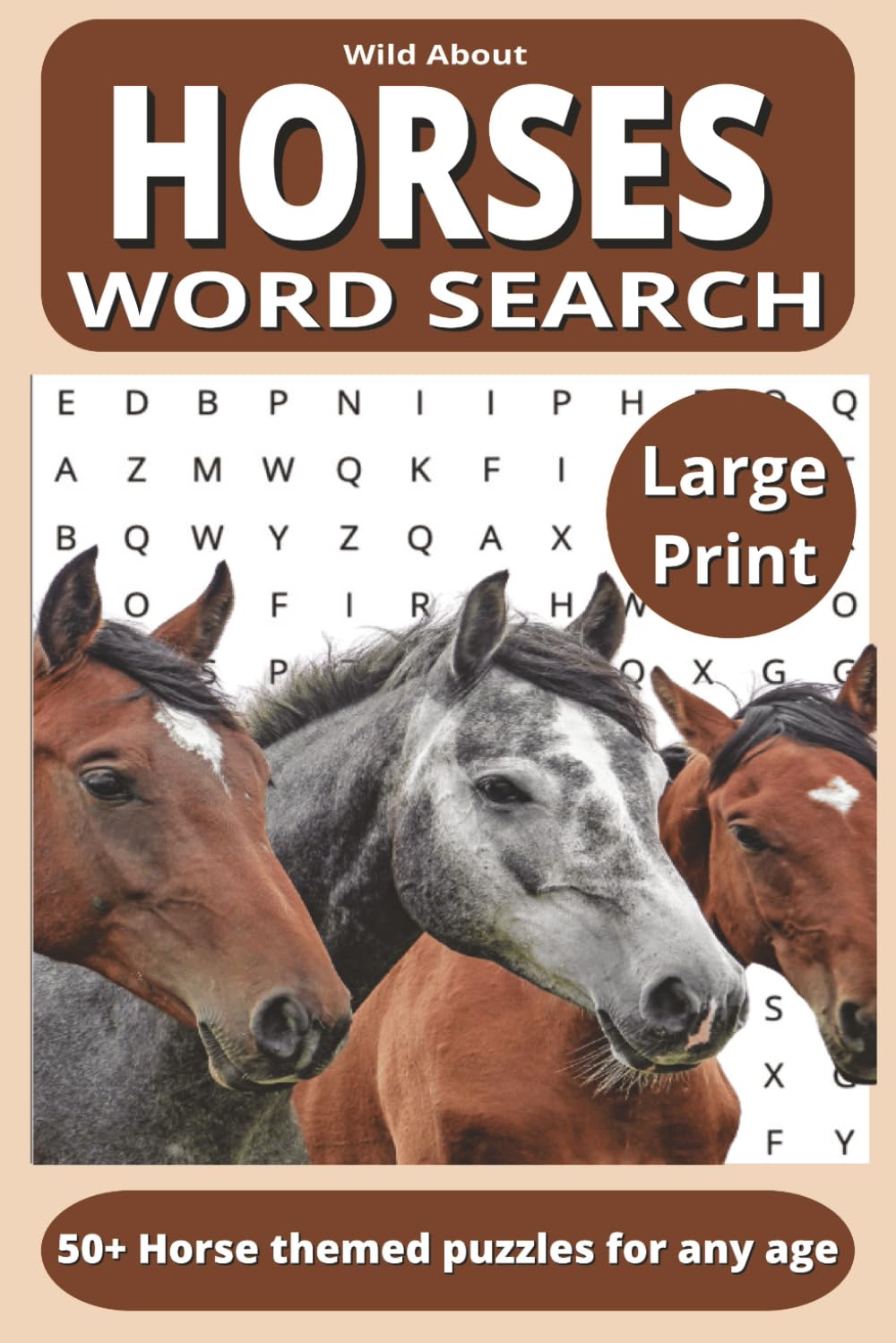 Wild About Horses Wordsearch Book: Easy and relaxing horse themed wordsearch for all ages
