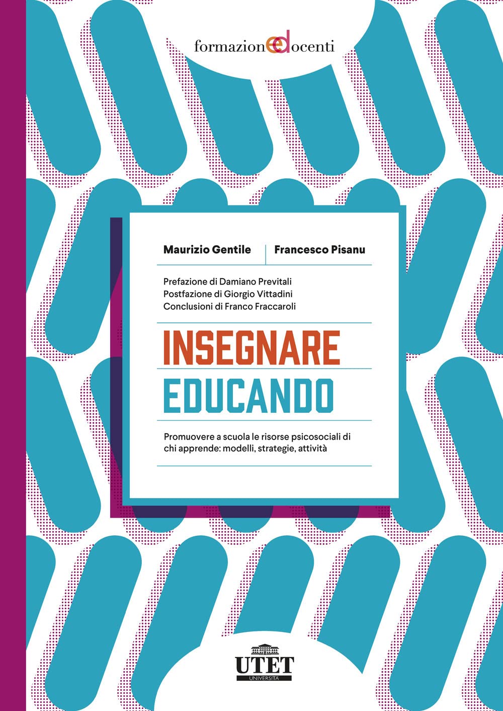 Insegnare Educando. Promuovere A Scuola Le Risorse Psicosociali Di Chi Apprende: Modelli, Strategie, Attività - 4