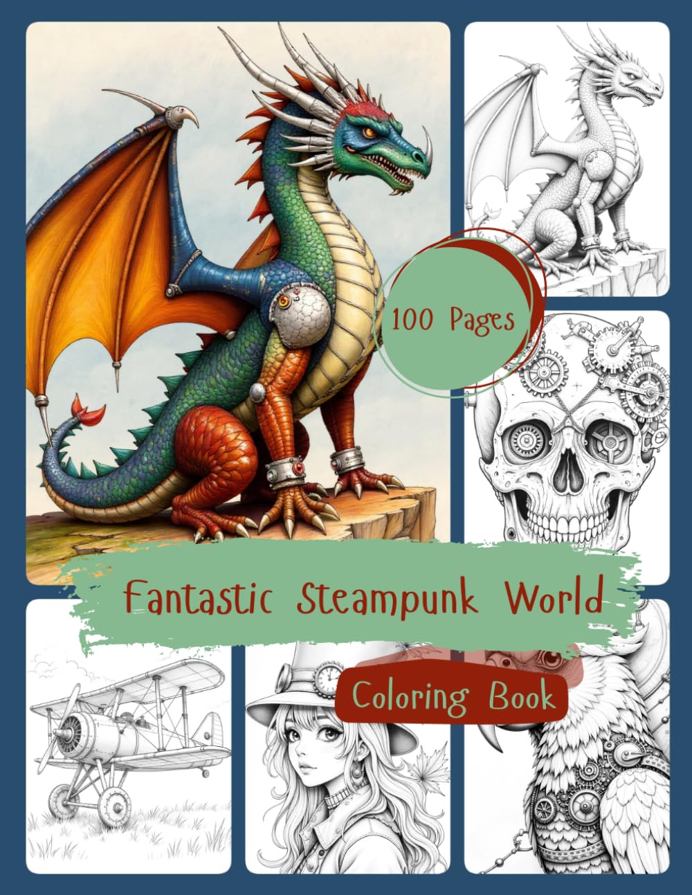 Fantastic Steampunk World Coloring Book for Adults and Teens: A Whimsical Collection of Vintage Machines, Fantasy Creatures, and Intricate Victorian Worlds Filled with Gears, Airships, and Imagination