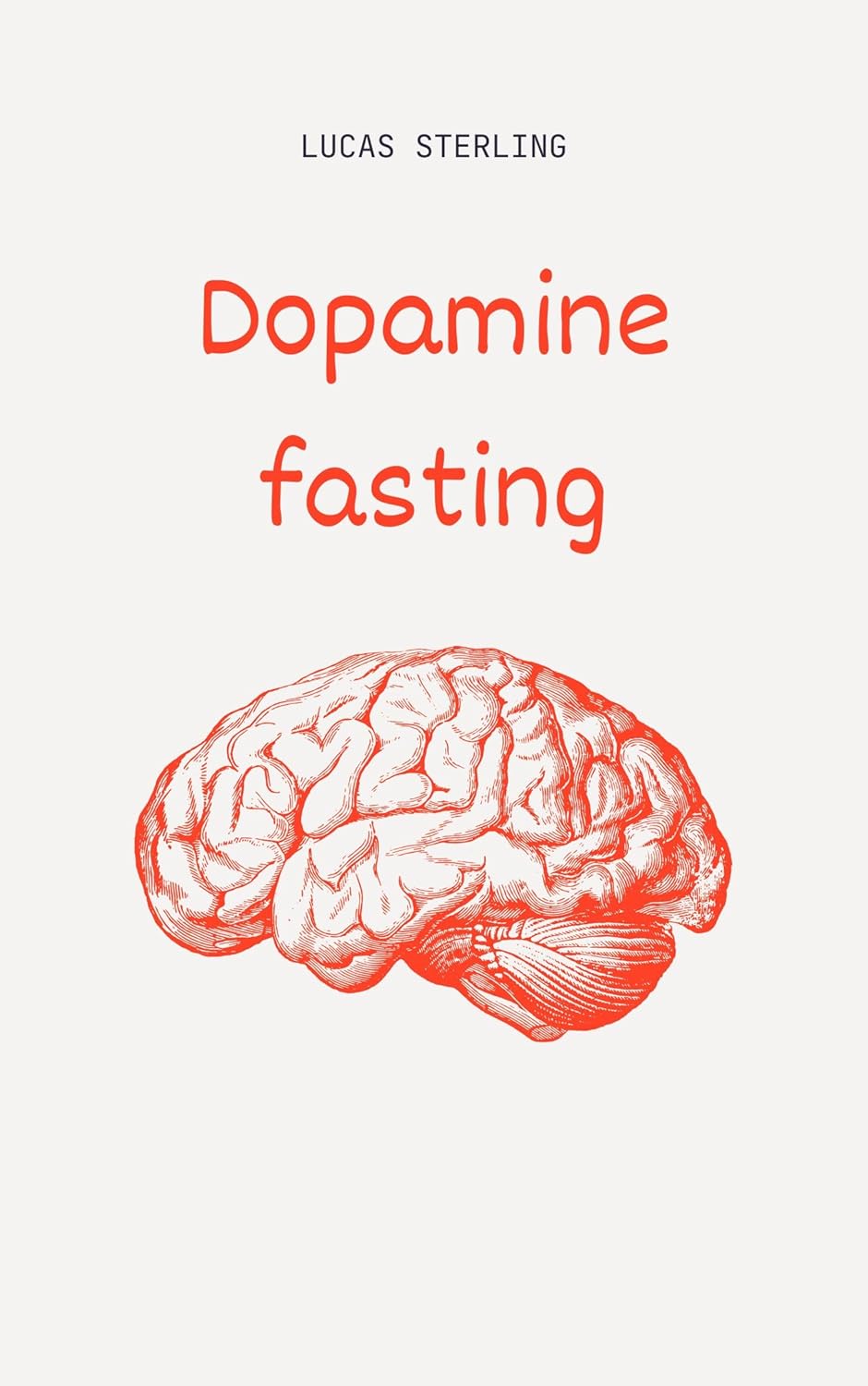 Amazon.com: Dopamine fasting eBook : Sterling, Lucas: Kindle Store