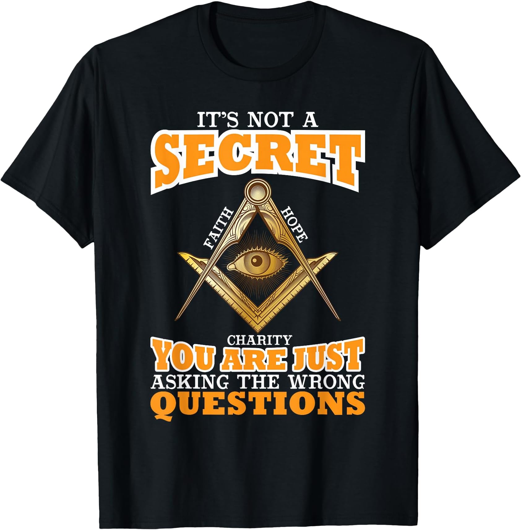 Its Not A Secret Freemason Masonic Master Freemasonry T-Shirt