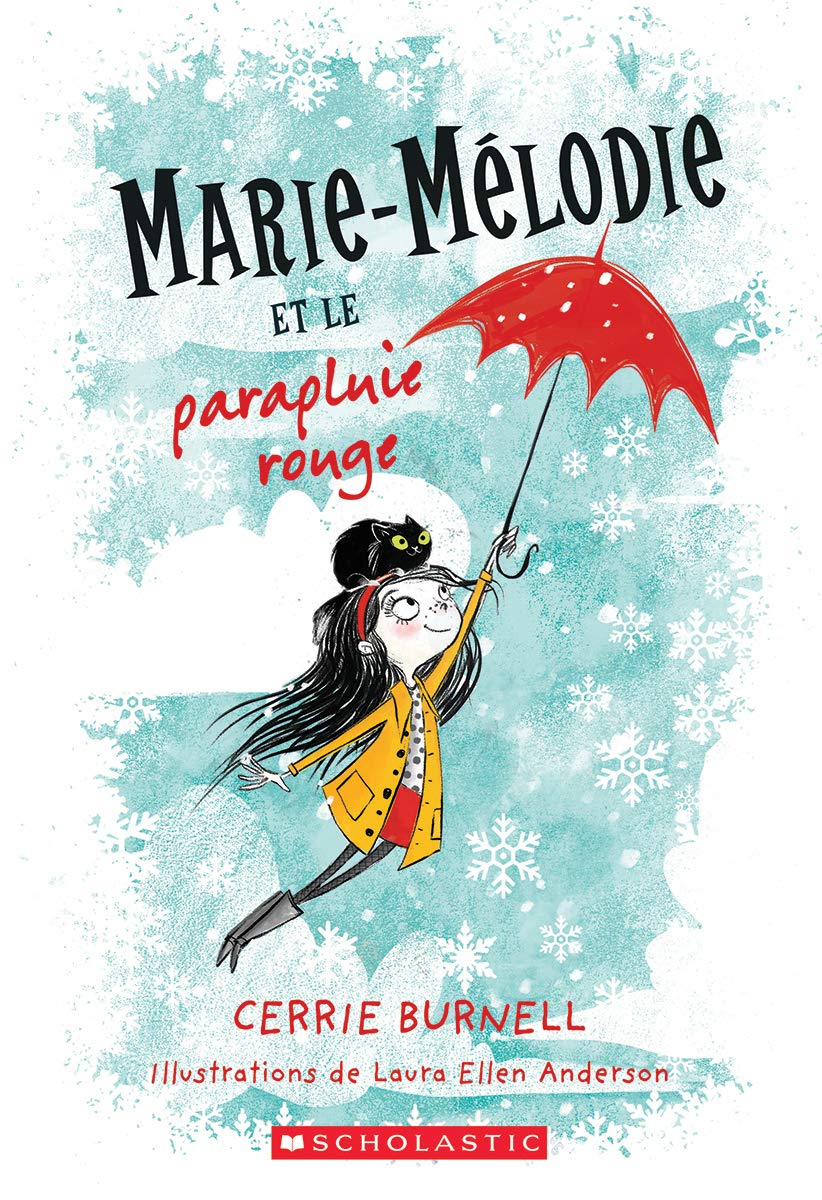 Marie-Mélodie et le parapluie rouge Burnell, Cerrie and Anderson, Laura Ellen