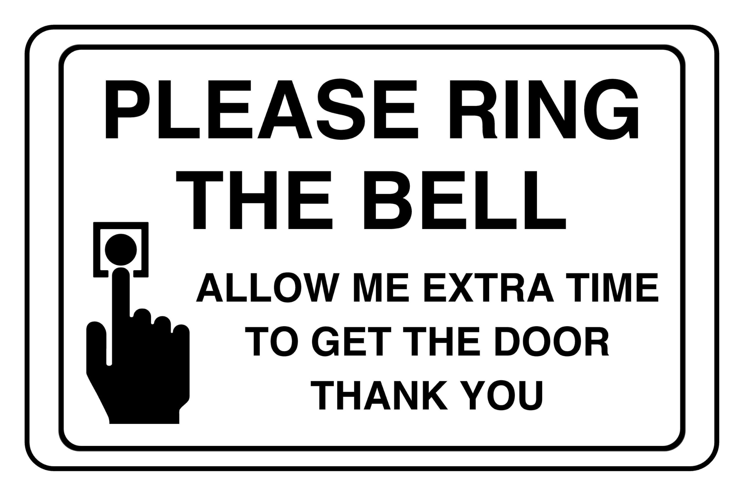 Please Ring The Bell E Allow Me Extra Time To Get The Door Thank You - safety sign - 3mm Aluminum Dibond for indoor/outdoor usage (200mm x 150mm) 5m Viewing Distance.