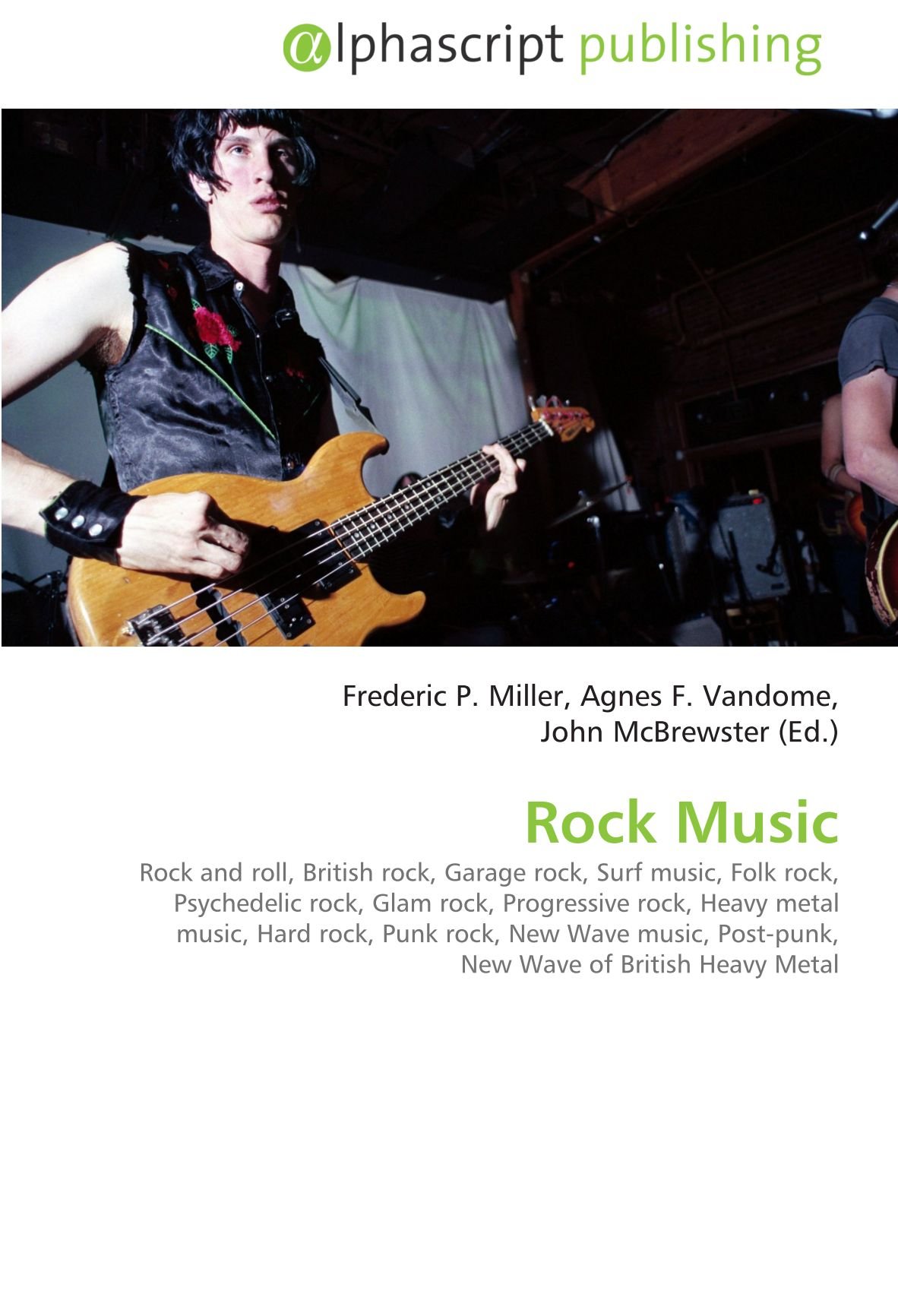 Rock Music: Rock and roll, British rock, Garage rock, Surf music, Folk rock, Psychedelic rock, Glam rock, Progressive rock, Heavy metal music, Hard ... Electronic rock, Social effects of rock music
