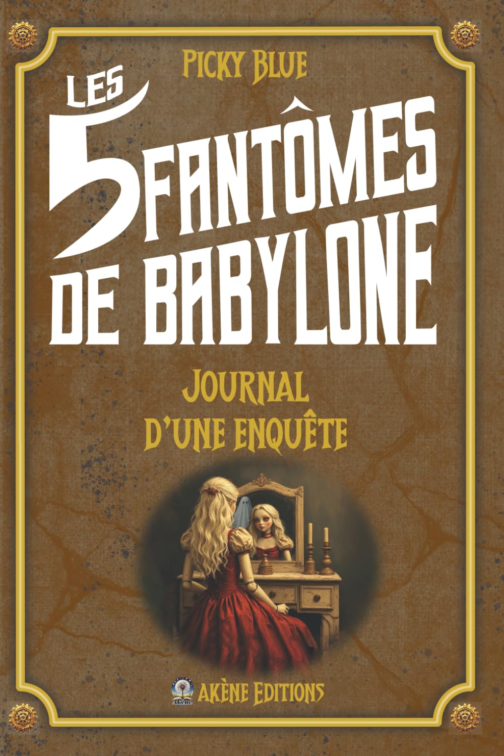 Les 5 fantômes de Babylone: Journal d'une enquête
