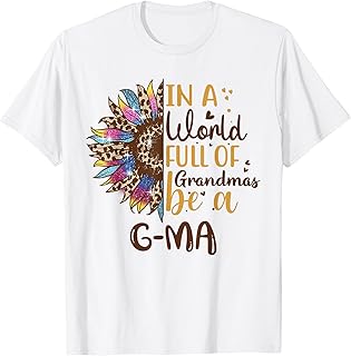 In A World Full Of Grandmas Be A G-Ma Best Grandma Ever T-Shirt