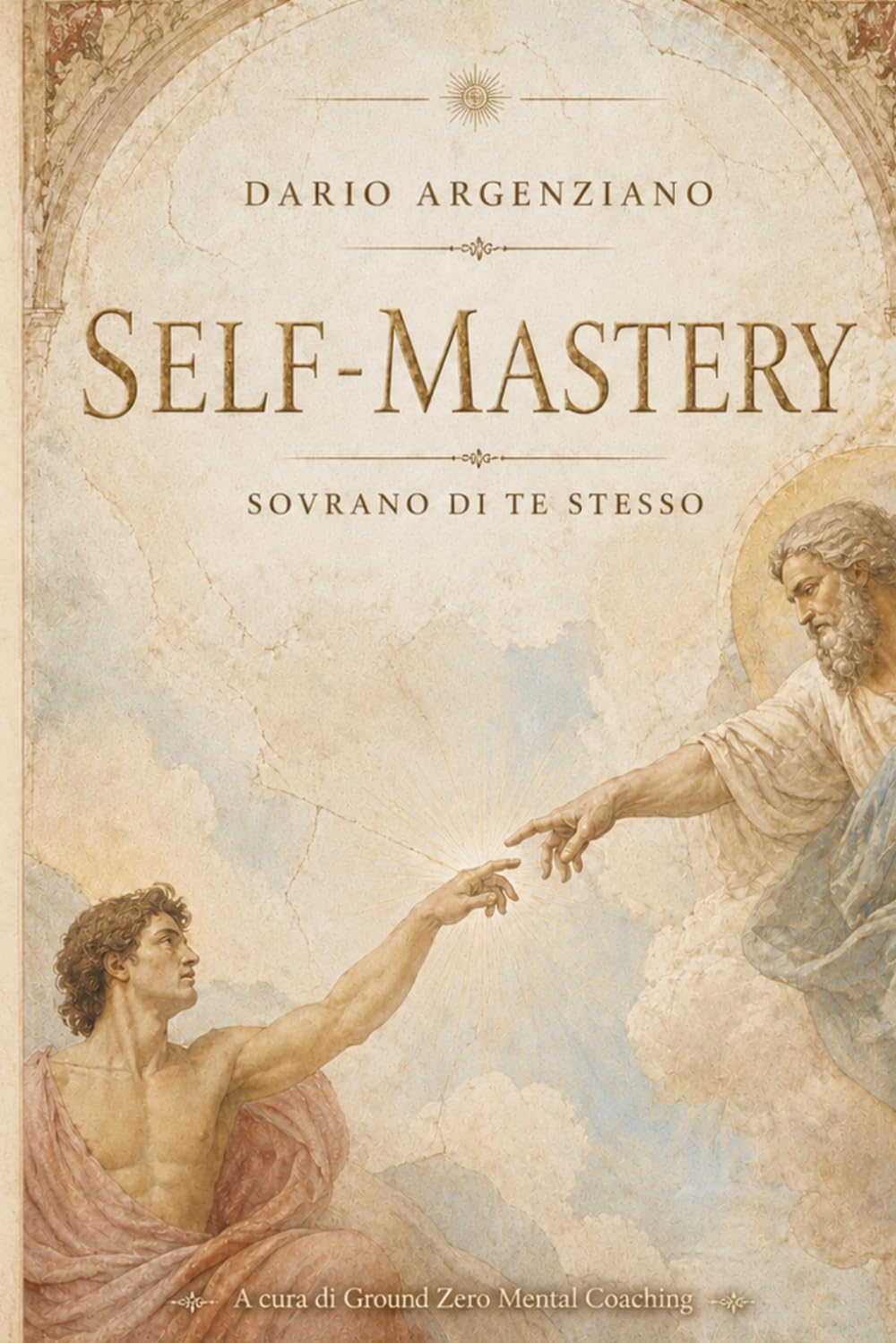 SELF-MASTERY: Sovrano di te stesso