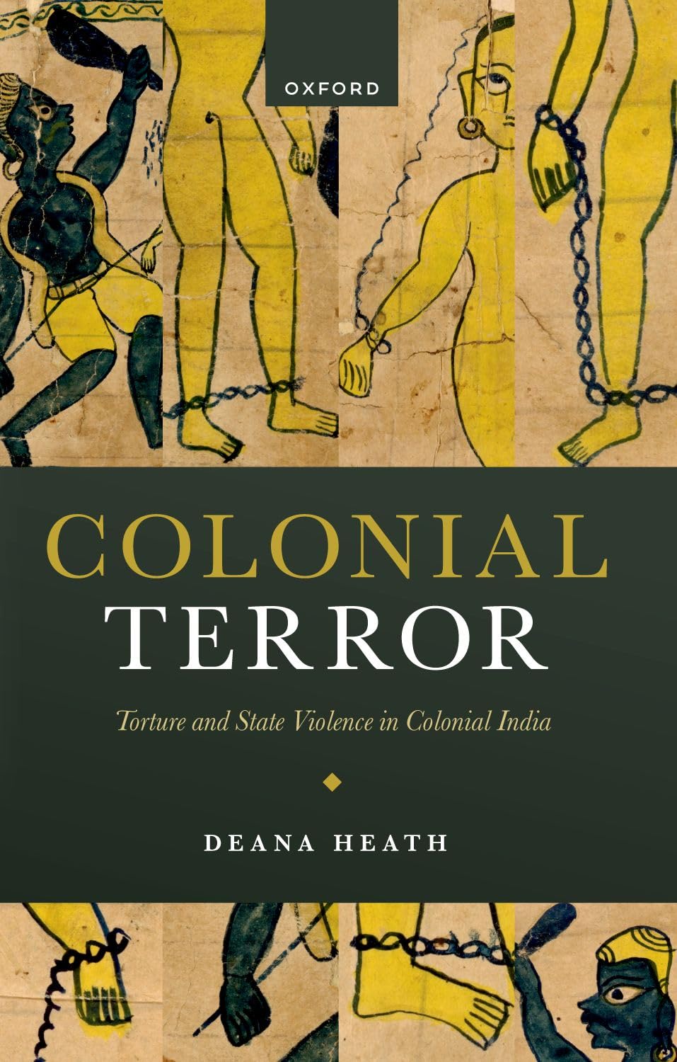Colonial Terror: Torture and State Violence in Colonial India