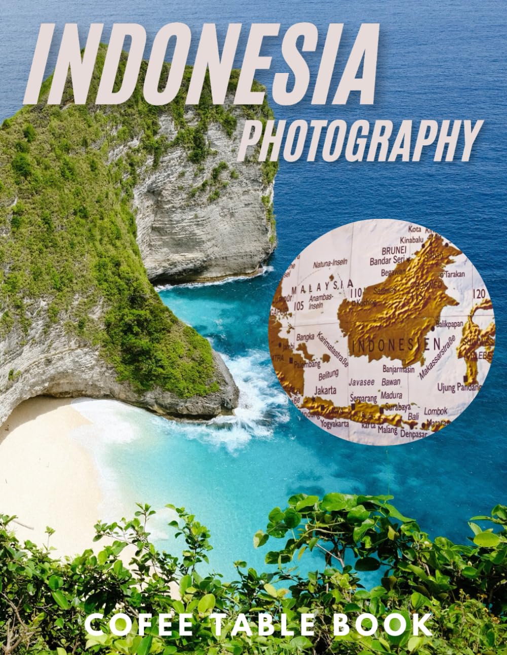 INDONESIA PHOTOGRAPHY COFEE TABLE BOOK: A beautiful and exciting book for those who love to travel and move between countries. This book is a ... in