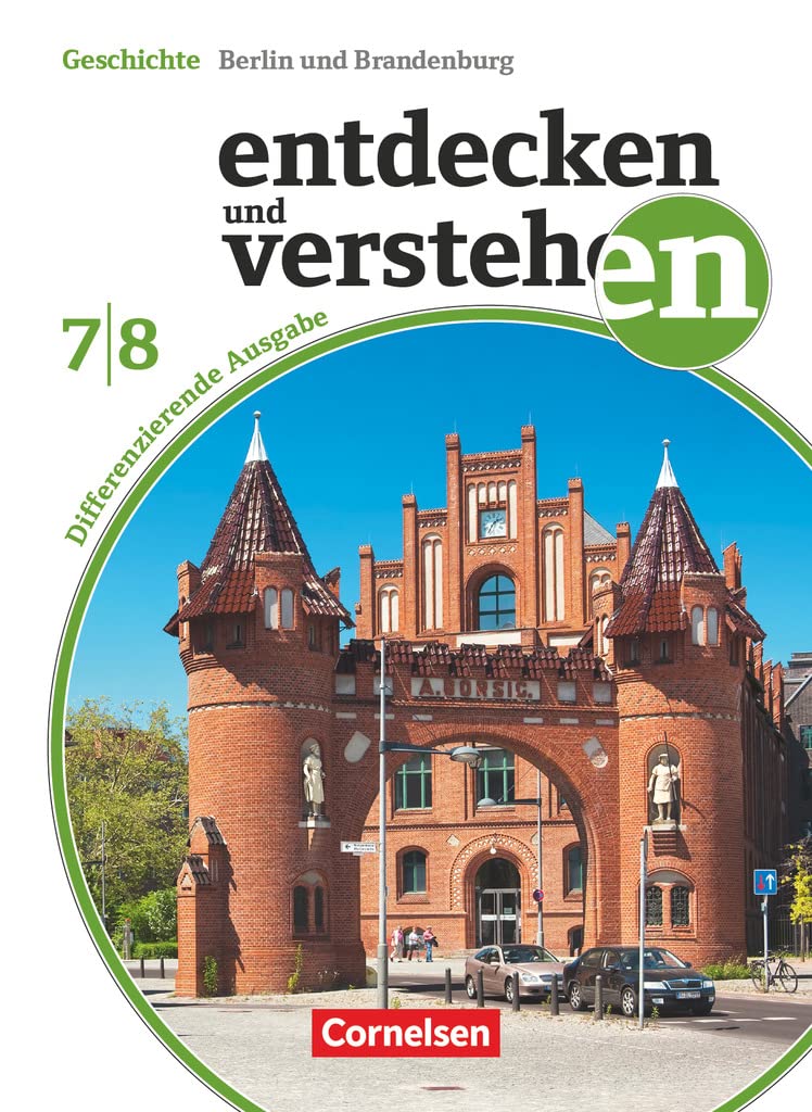 Entdecken und verstehen - Geschichtsbuch - Differenzierende Ausgabe Berlin/Brandenburg - Ausgabe ab 2017 - 7./8. Schuljahr: Vom Mittelalter zum ... - Ausgabe ab 2017, 7./8. Schuljahr)