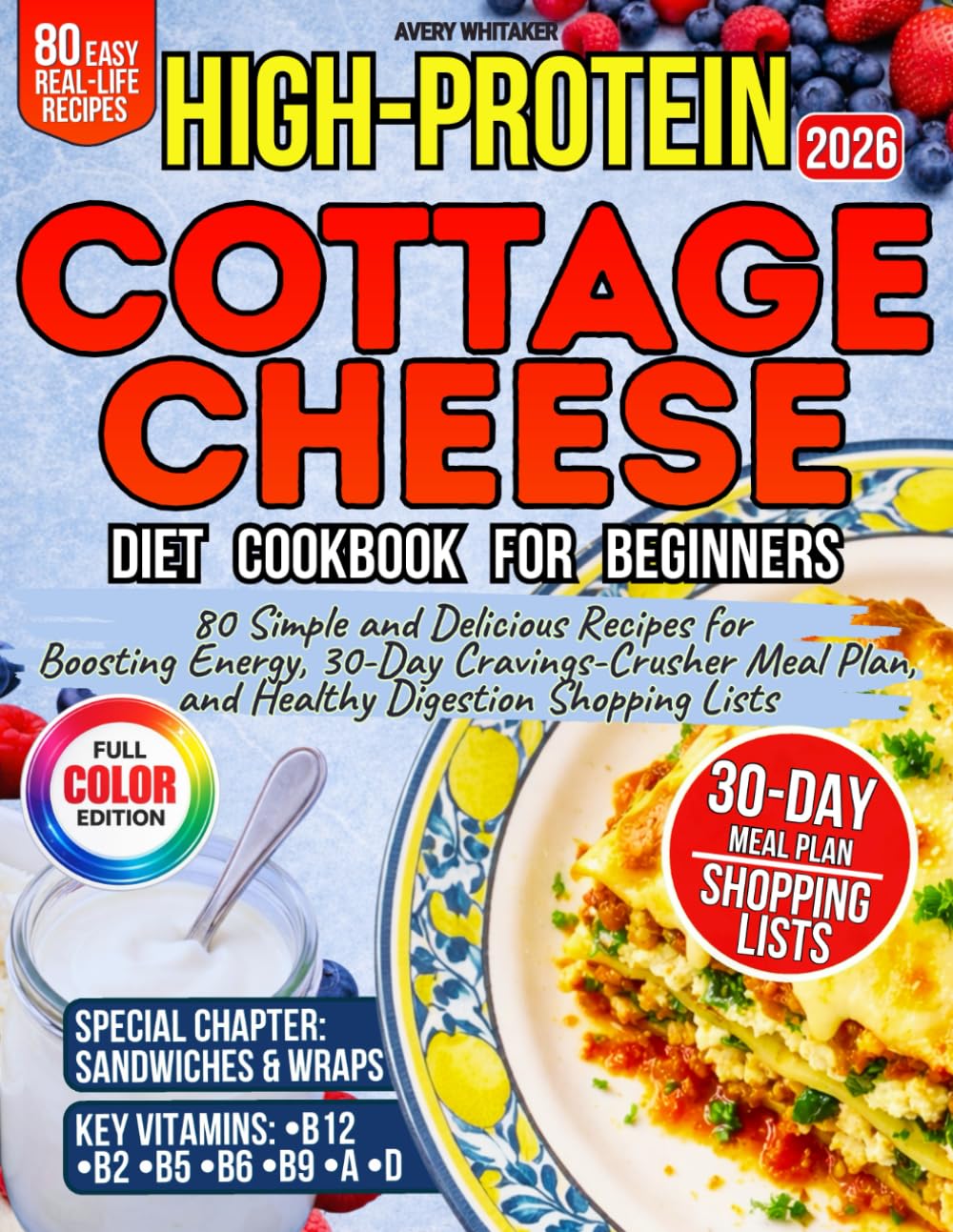 High-Protein Cottage Cheese Diet Cookbook for Beginners: 80 Simple and Delicious Recipes for Boosting Energy, 30-Day Cravings-Crusher Meal Plan, and Healthy Digestion Shopping Lists      Paperback – September 24, 2025