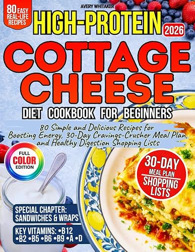 High-Protein Cottage Cheese Diet Cookbook for Beginners: 80 Simple and