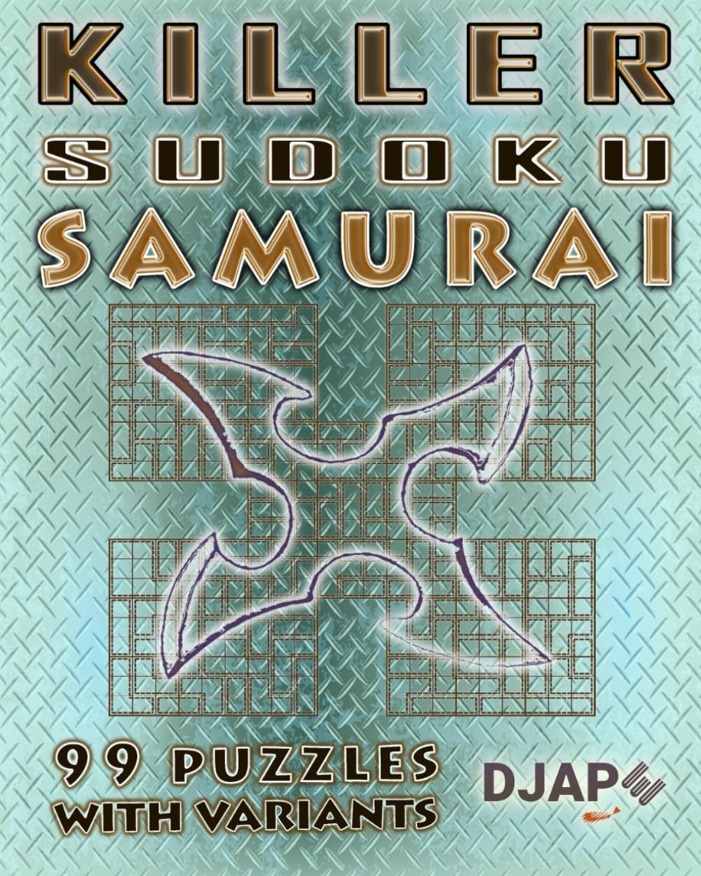Killer Sudoku Samurai: 99 puzzles with variants: 2 (Killer Samurai Sudoku)